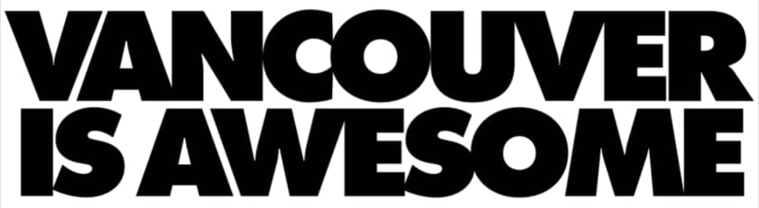 Vancouver Is Awesome